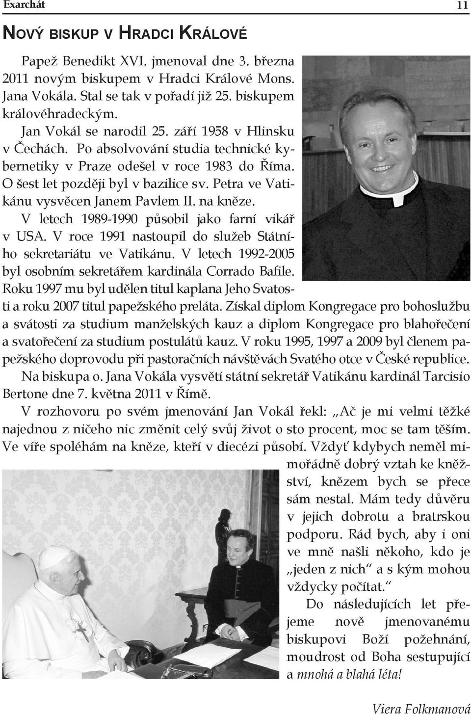 Petra ve Vatikánu vysvěcen Janem Pavlem II. na kněze. V letech 1989-1990 působil jako farní vikář v USA. V roce 1991 nastoupil do služeb Státního sekretariátu ve Vatikánu.