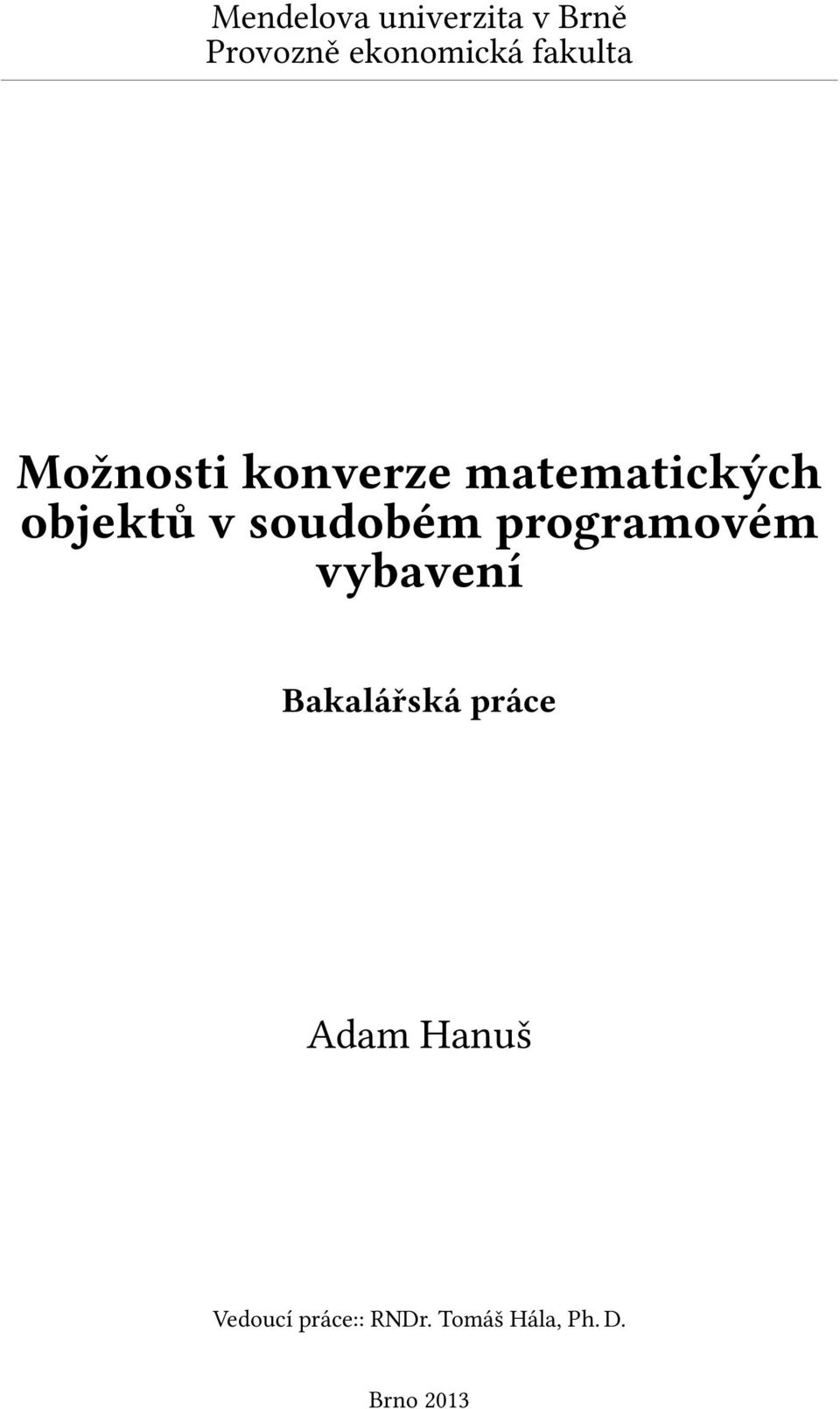 soudobém programovém vybavení Bakalářská práce Adam