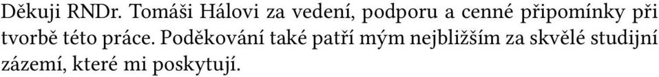 připomínky při tvorbě této práce.