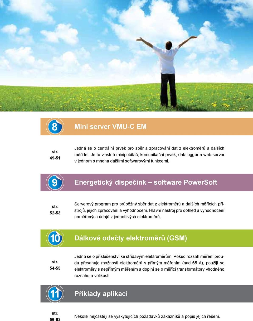 52-53 Serverový program pro průběžný sběr dat z elektroměrů a dalších měřících přístrojů, jejich zpracování a vyhodnocení.