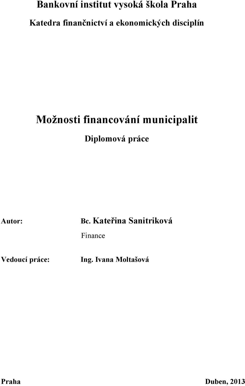 financování municipalit Diplomová práce Autor: Bc.