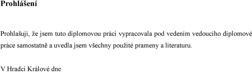 diplomové práce samostatně a uvedla jsem