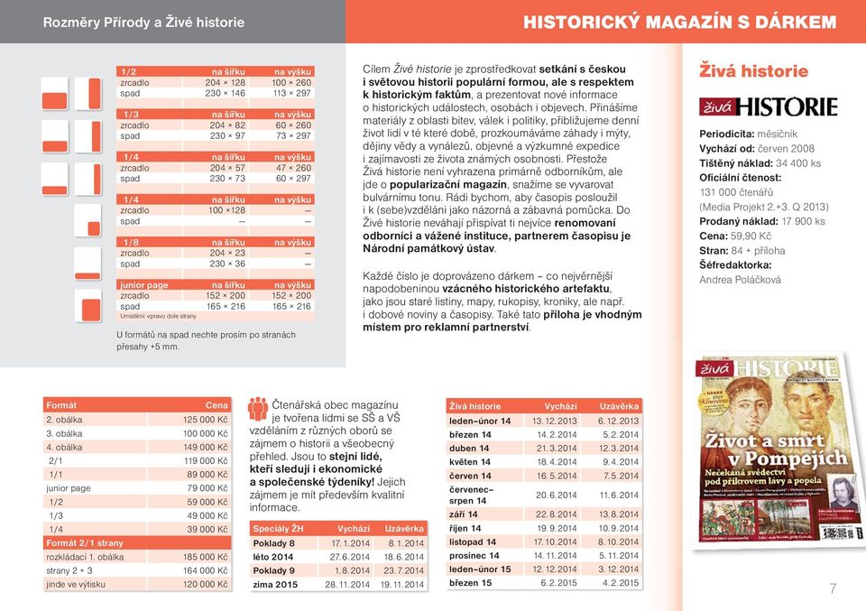 200 152 200 spad 165 216 165 216 Umístění: vpravo dole strany U formátů na spad nechte prosím po stranách přesahy +5 mm.