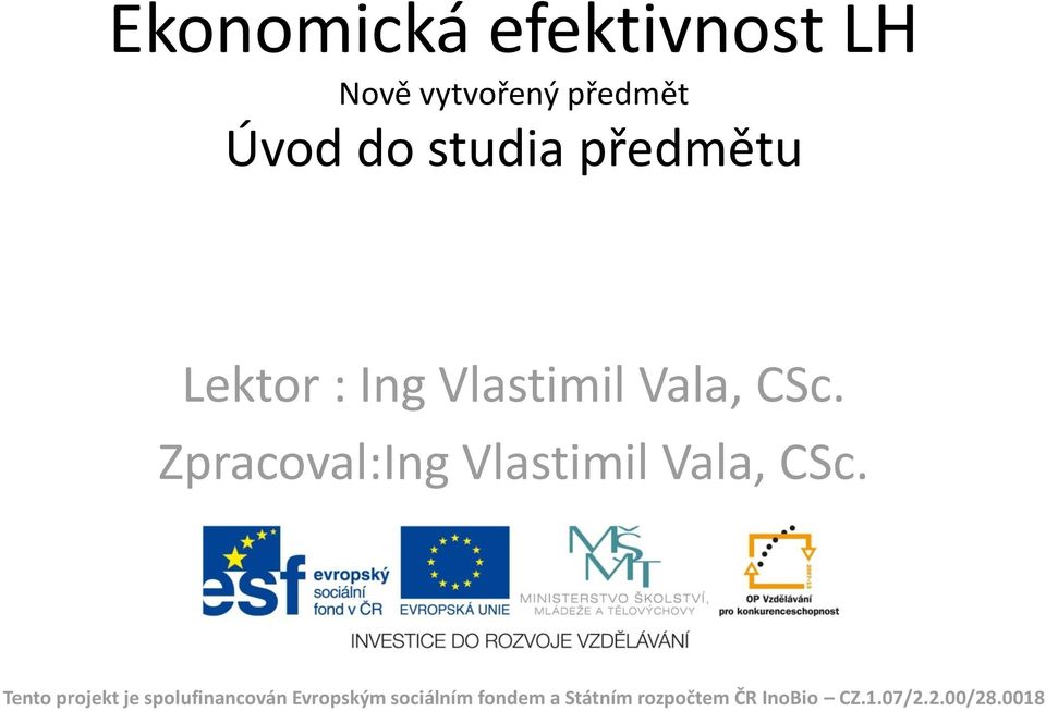 Zpracoval:Ing Vlastimil Vala, CSc.