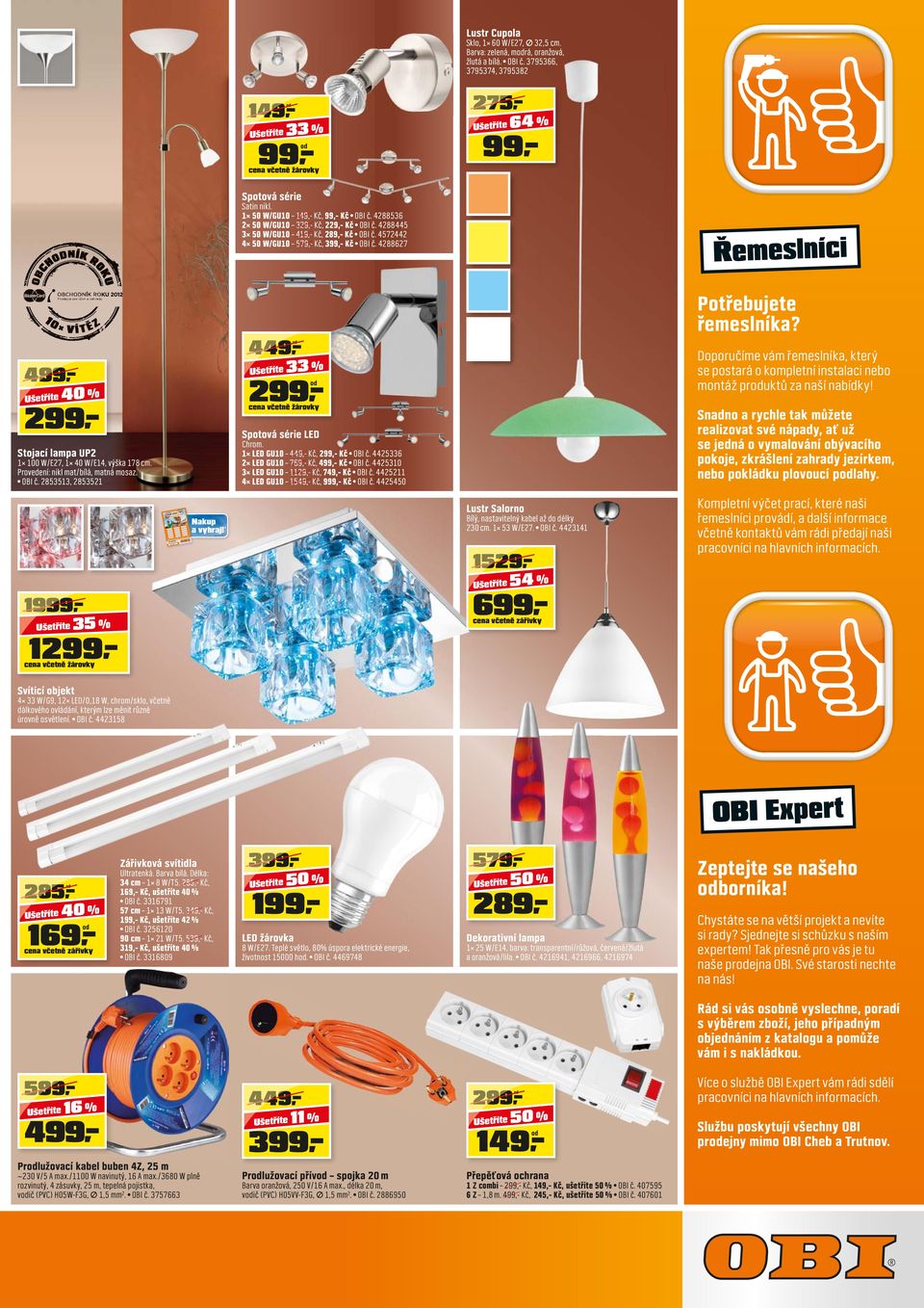 48867 Řemeslníci 499 40 % 99 Stojací lampa UP 1 100 W/E7, 1 40 W/E14, výška 178 cm. Provedení: nikl mat/bílá, matná mosaz. OBI č.