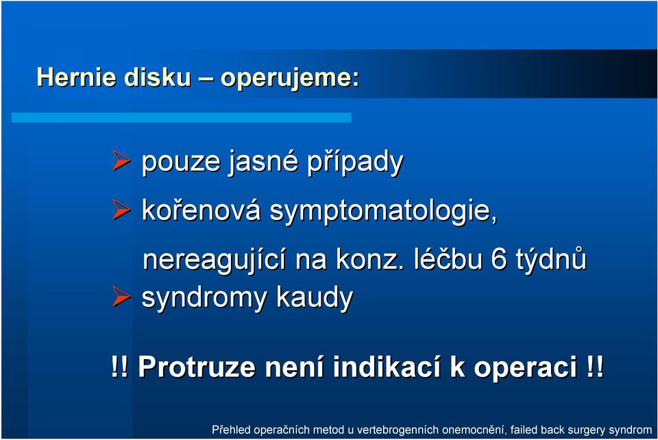 symptomatologie, nereagující na konz.