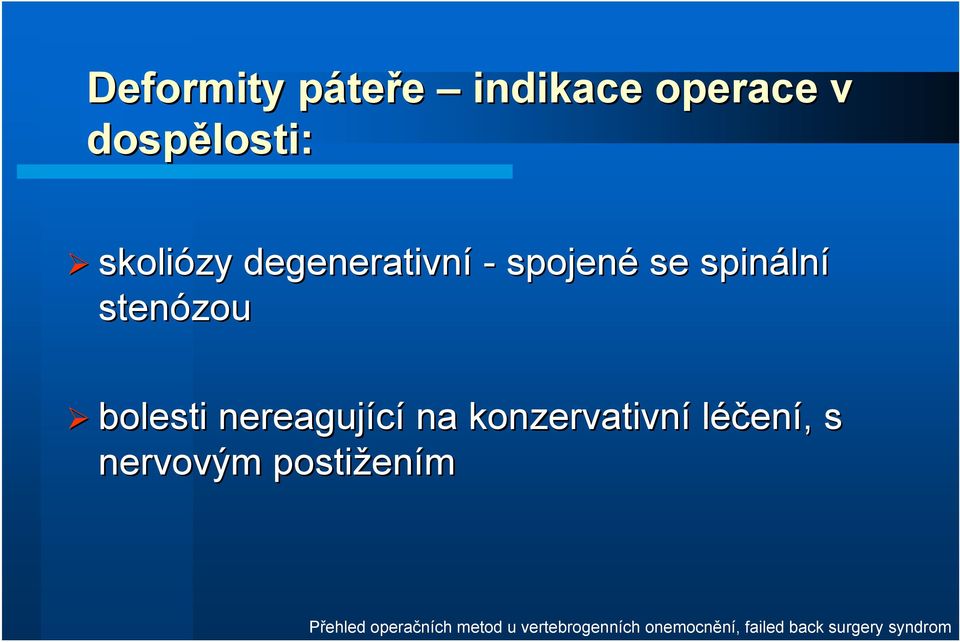 se spináln lní stenózou bolesti nereagující