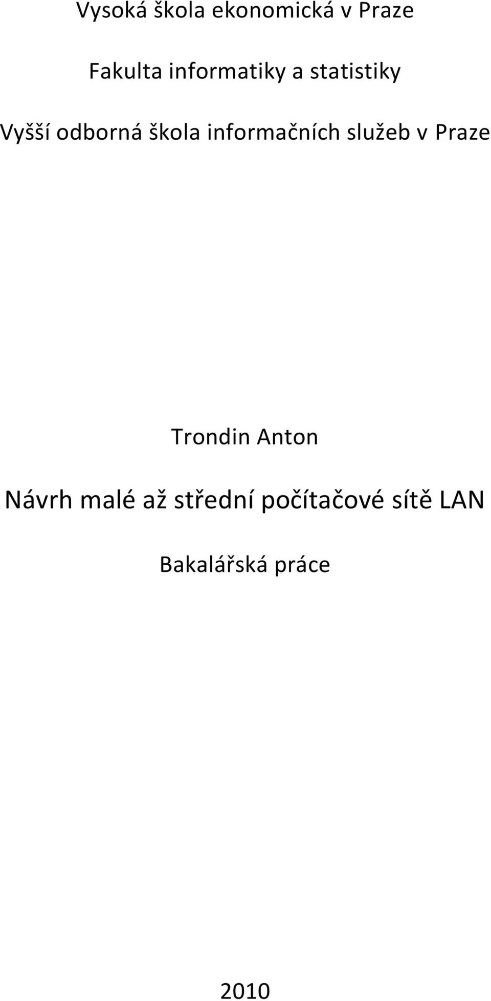 informačních služeb v Praze Trondin Anton Návrh