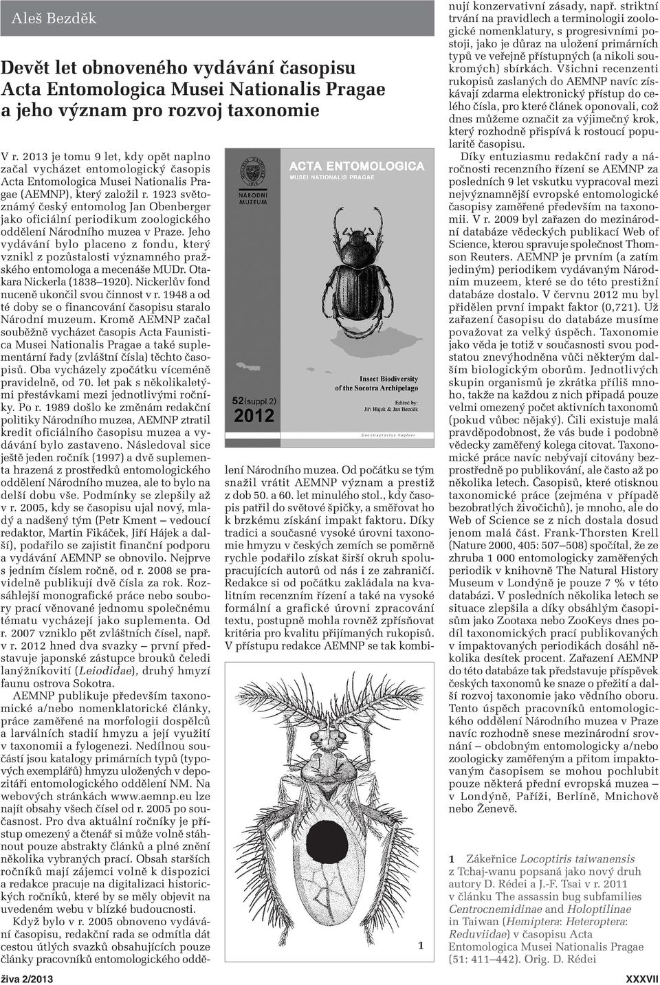 923 světo - známý český entomolog Jan Obenberger jako oficiální periodikum zoologického oddělení Národního muzea v Praze.