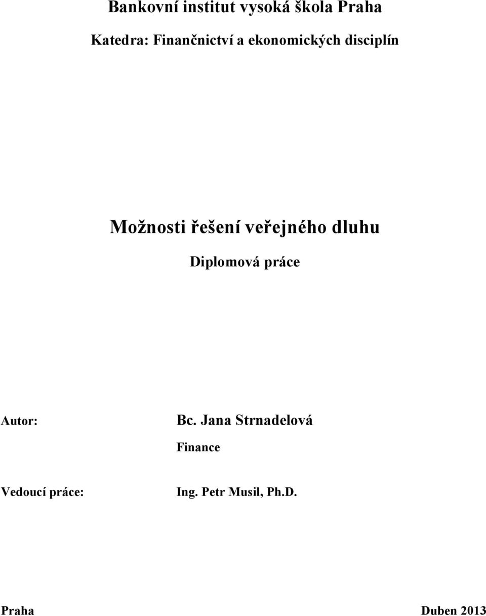 veřejného dluhu Diplomová práce Autor: Bc.