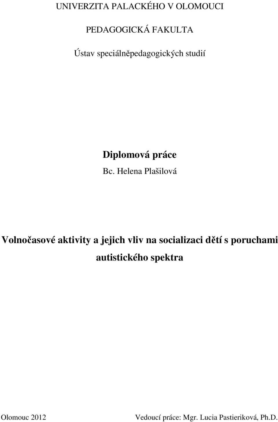 Helena Plašilová Volnočasové aktivity a jejich vliv na socializaci