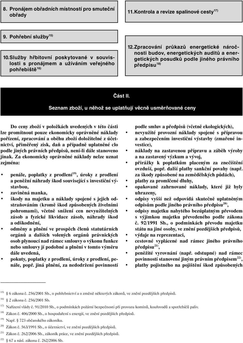 Zpracování průkazů energetické náročnosti budov, energetických auditů a energetických posudků podle jiného právního předpisu 18) Část II.