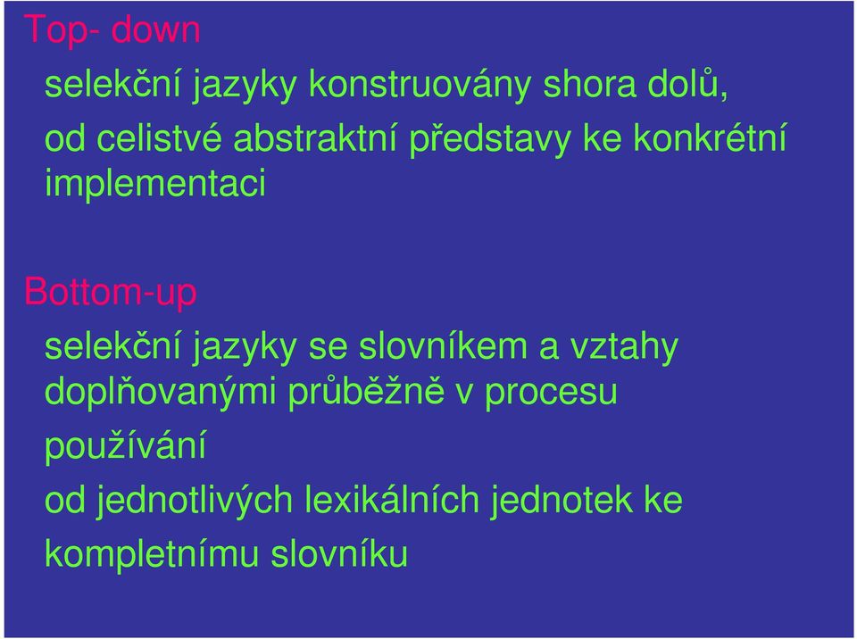 selekční jazyky se slovníkem a vztahy doplňovanými průběžně v