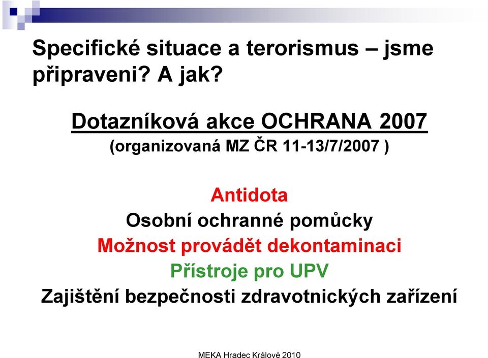 11-13/7/2007 ) Antidota Osobní ochranné pomůcky Možnost