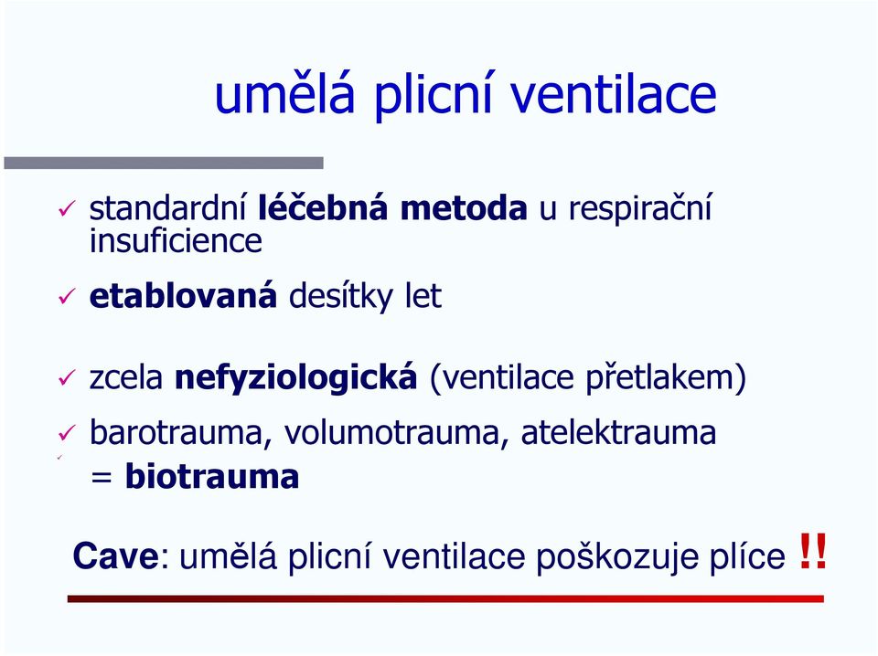 nefyziologická (ventilace přetlakem) barotrauma,