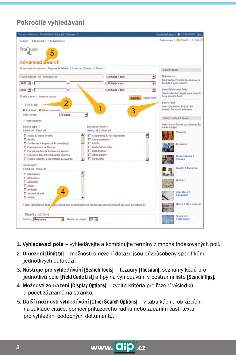 4. Možnosti zobrazení [Display Options] zvolte kritéria pro řazení výsledků a počet záznamů na stránku. 5.