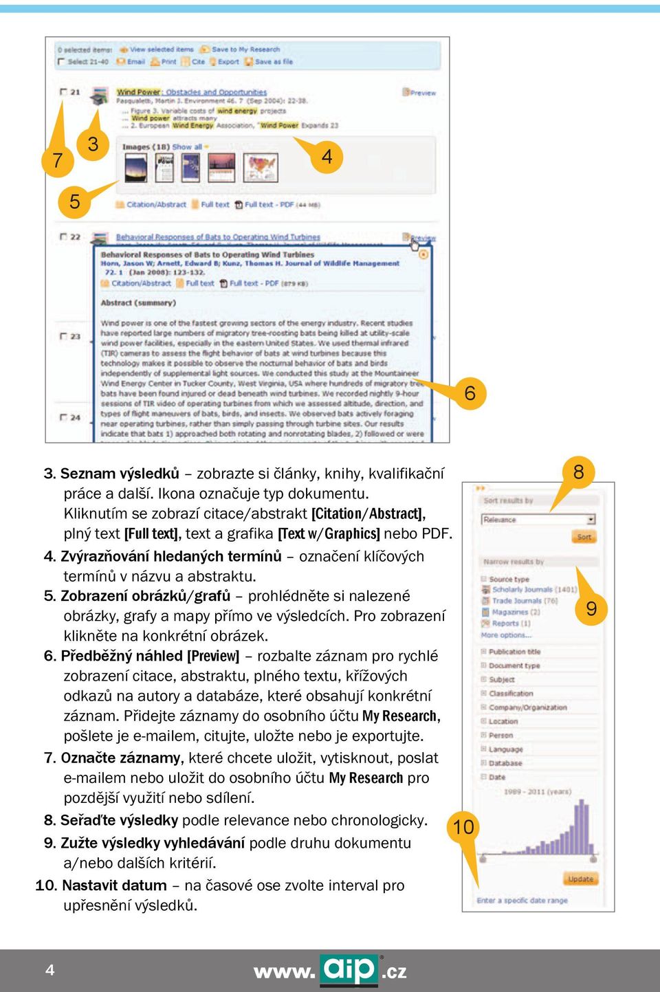 Zvýrazňování hledaných termínů označení klíčových termínů v názvu a abstraktu. 5. Zobrazení obrázků/grafů prohlédněte si nalezené obrázky, grafy a mapy přímo ve výsledcích.