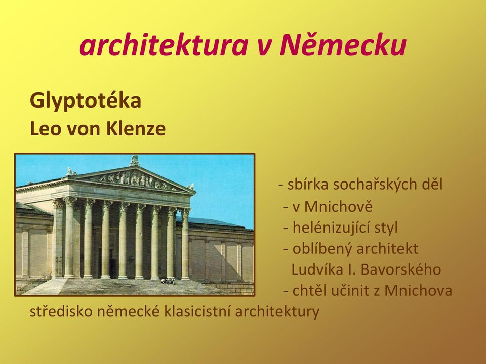 styl - oblíbený architekt Ludvíka I.