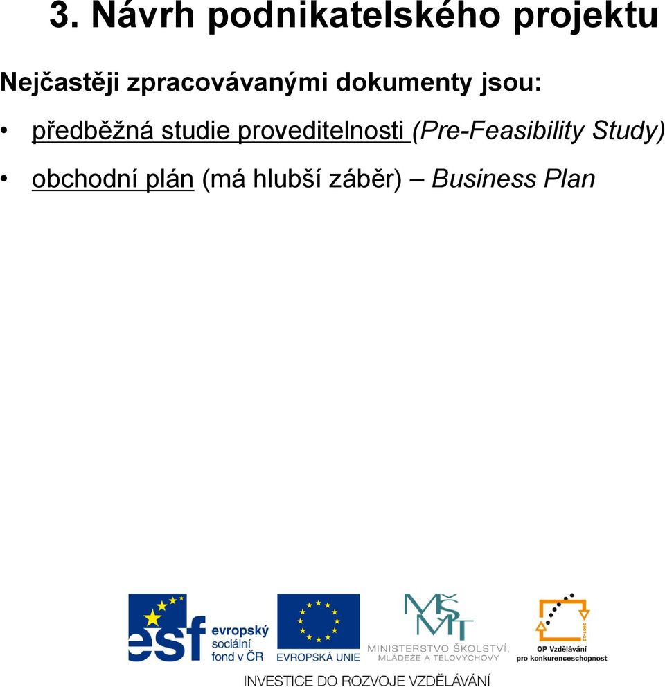 studie proveditelnosti (Pre-Feasibility