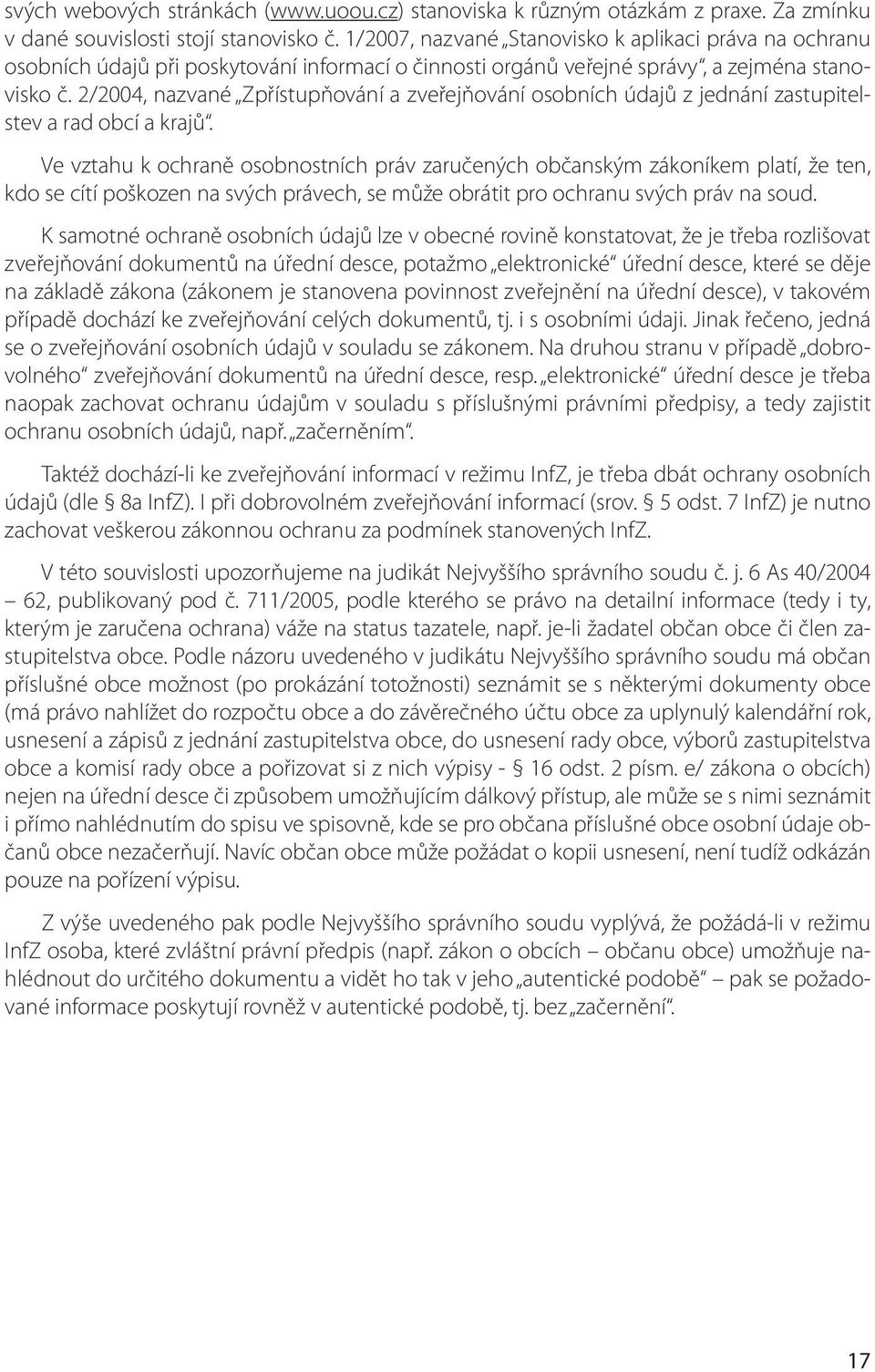 2/2004, nazvané Zpřístupňování a zveřejňování osobních údajů z jednání zastupitelstev a rad obcí a krajů.