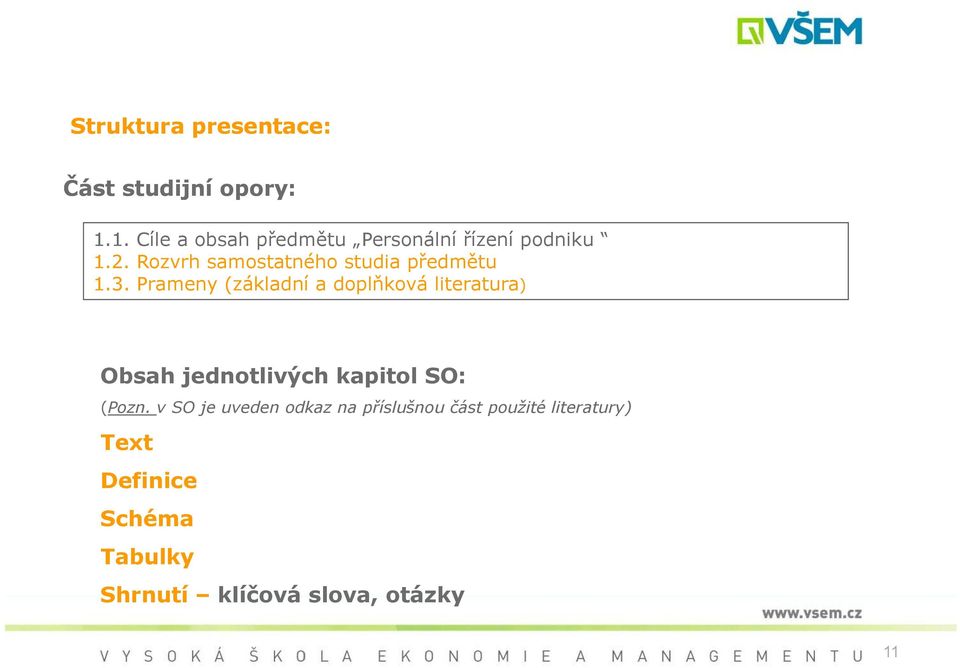 Rozvrh samostatného studia předmětu 1.3.