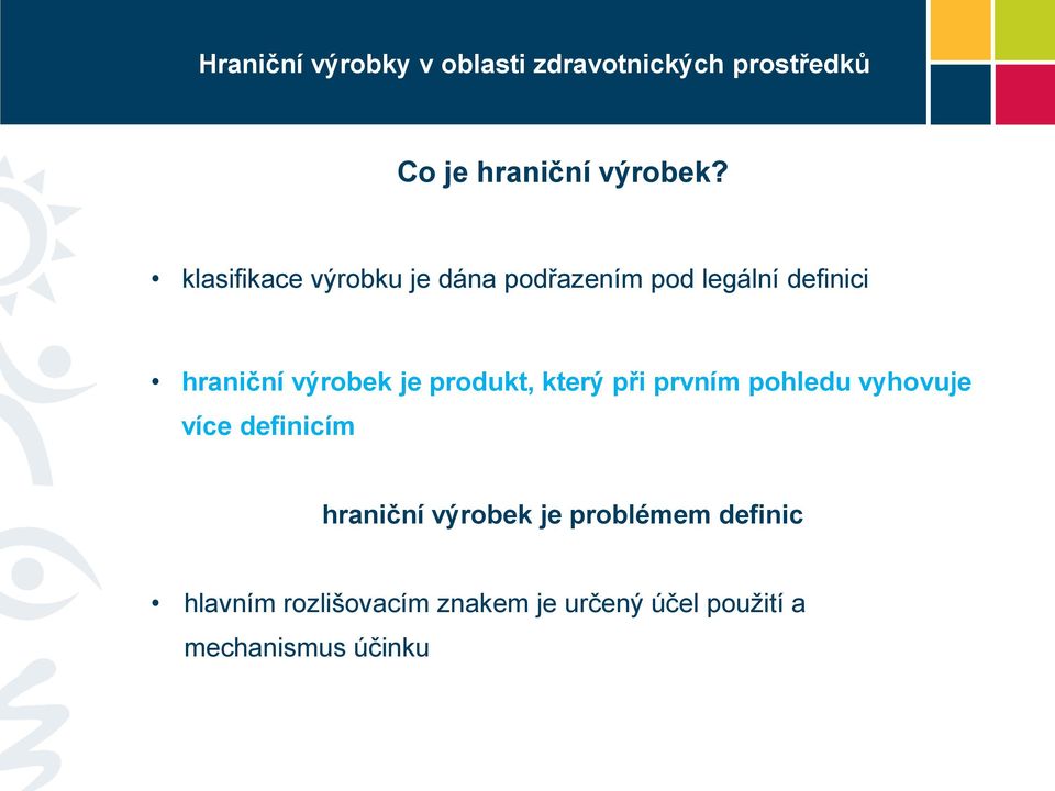 výrobek je produkt, který při prvním pohledu vyhovuje více definicím