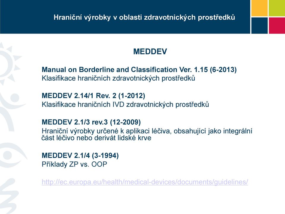 2 (1-2012) Klasifikace hraničních IVD zdravotnických prostředků MEDDEV 2.1/3 rev.