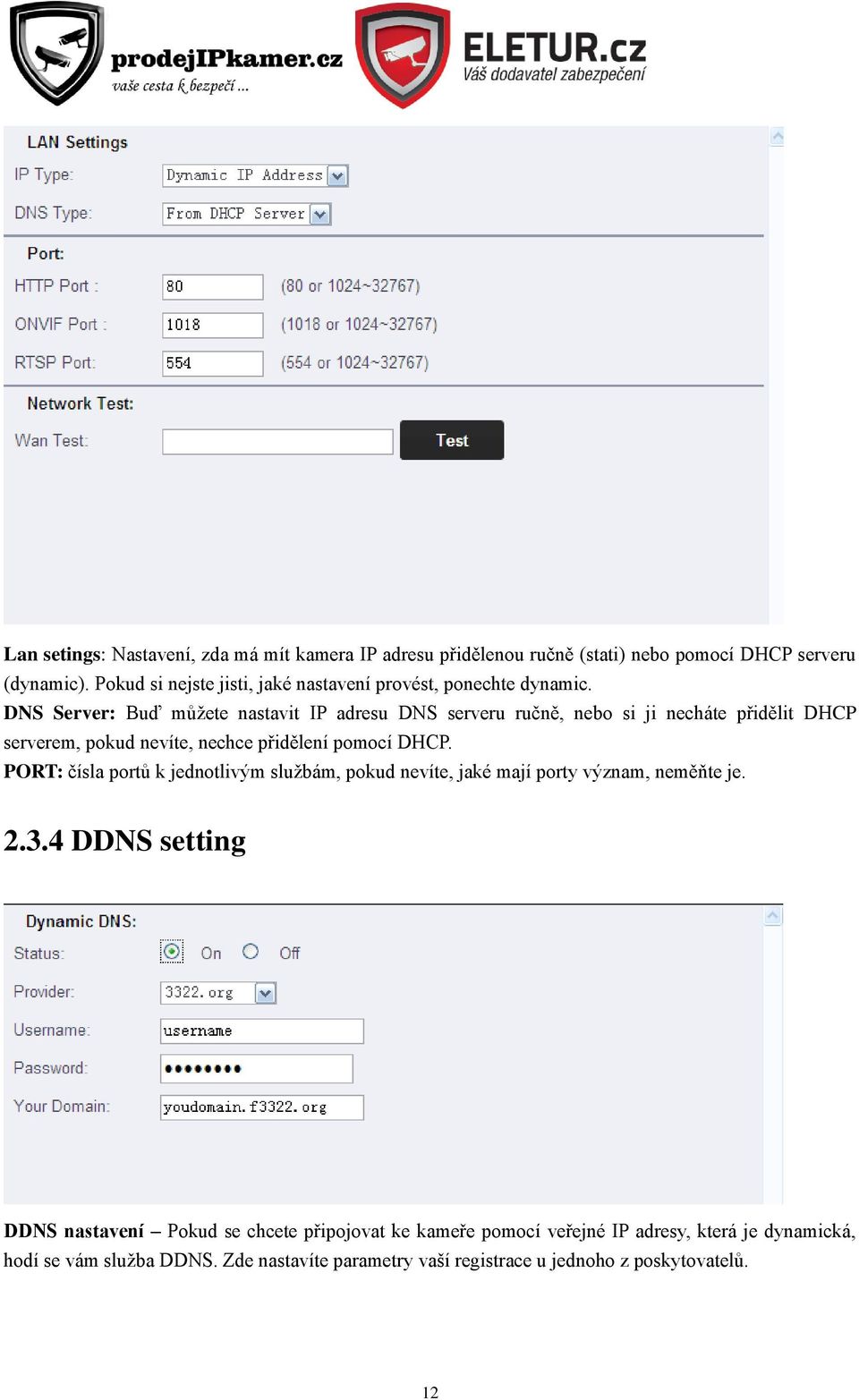 DNS Server: Buď můžete nastavit IP adresu DNS serveru ručně, nebo si ji necháte přidělit DHCP serverem, pokud nevíte, nechce přidělení pomocí DHCP.