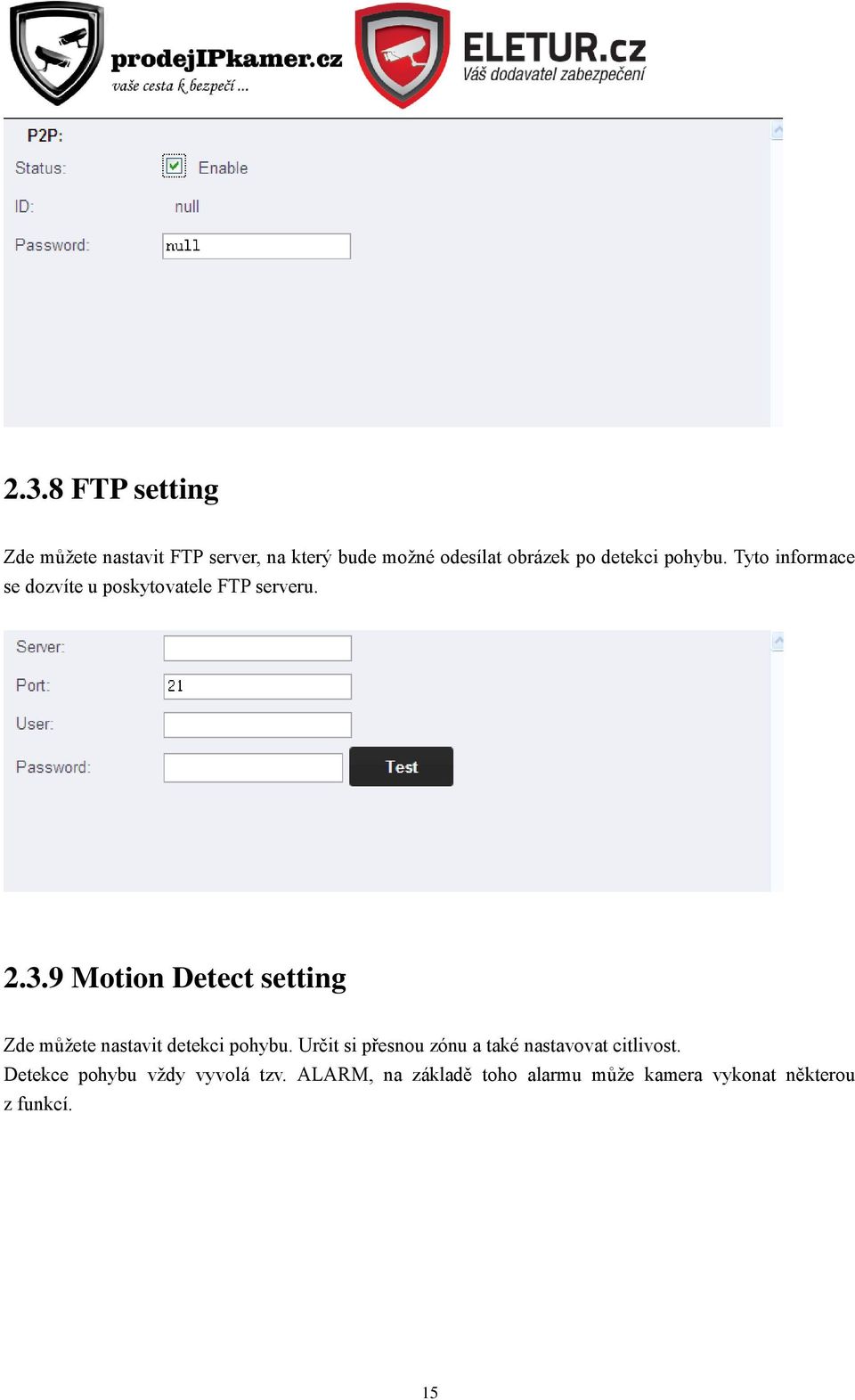 9 Motion Detect setting Zde můžete nastavit detekci pohybu.