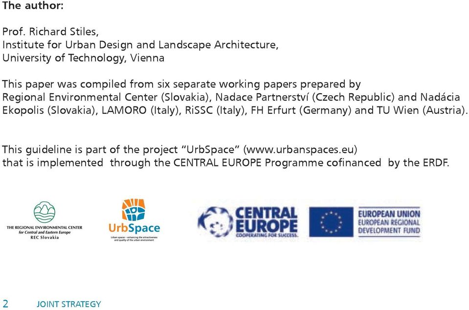 six separate working papers prepared by Regional Environmental Center (Slovakia), Nadace Partnerství (Czech Republic) and Nadácia