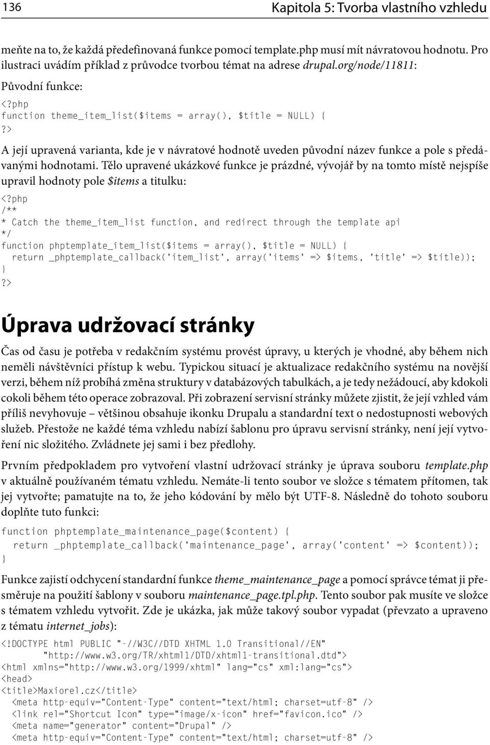 > A její upravená varianta, kde je v návratové hodnotě uveden původní název funkce a pole s předávanými hodnotami.