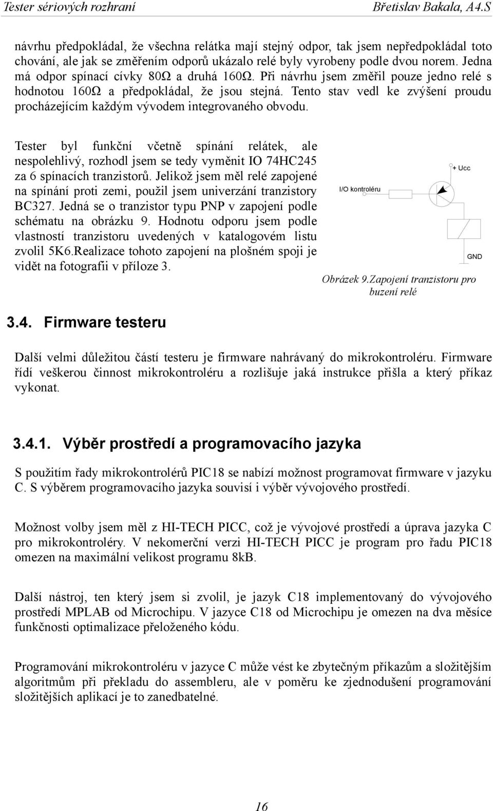 Tento stav vedl ke zvýšení proudu procházejícím každým vývodem integrovaného obvodu.