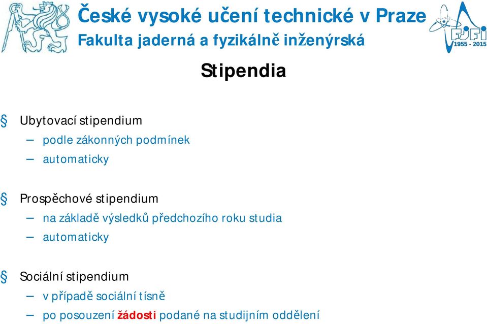 stipendium na základě výsledků předchozího roku studia automaticky Sociální