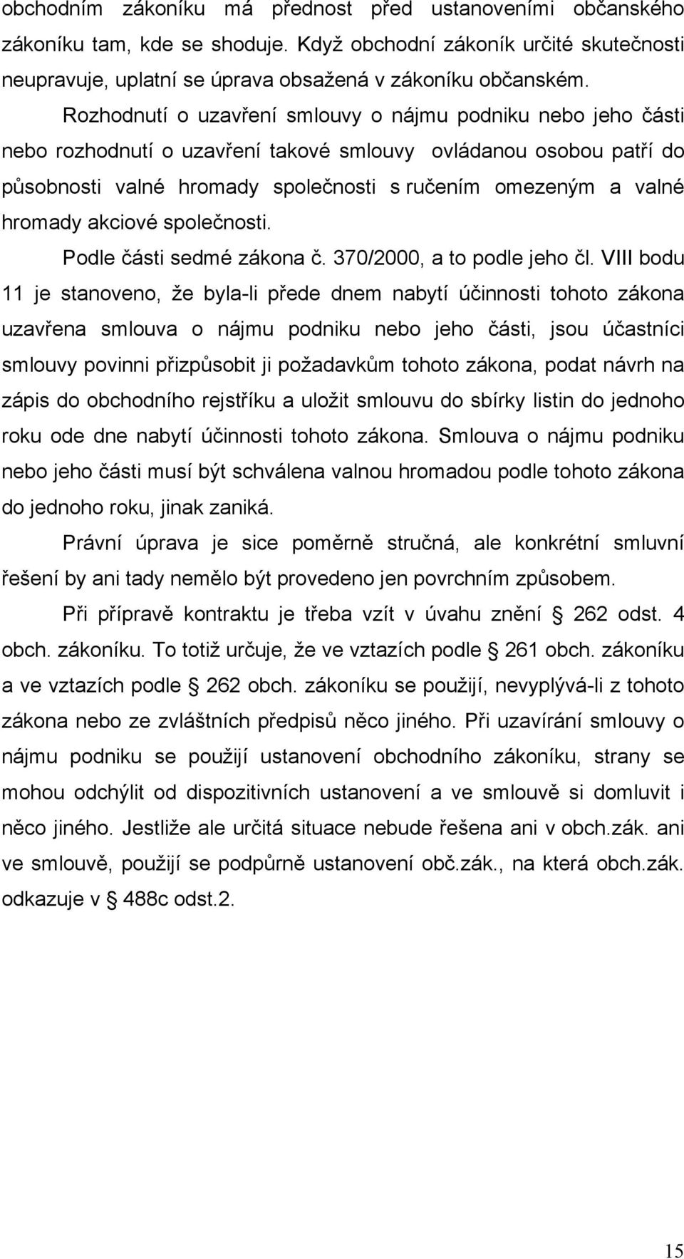 hromady akciové společnosti. Podle části sedmé zákona č. 370/2000, a to podle jeho čl.