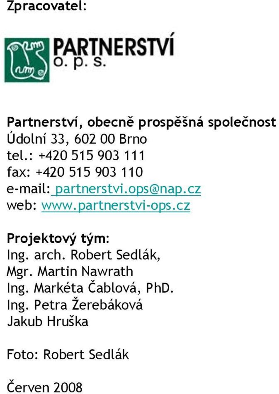partnerstvi-ops.cz Projektový tým: Ing. arch. Robert Sedlák, Mgr.