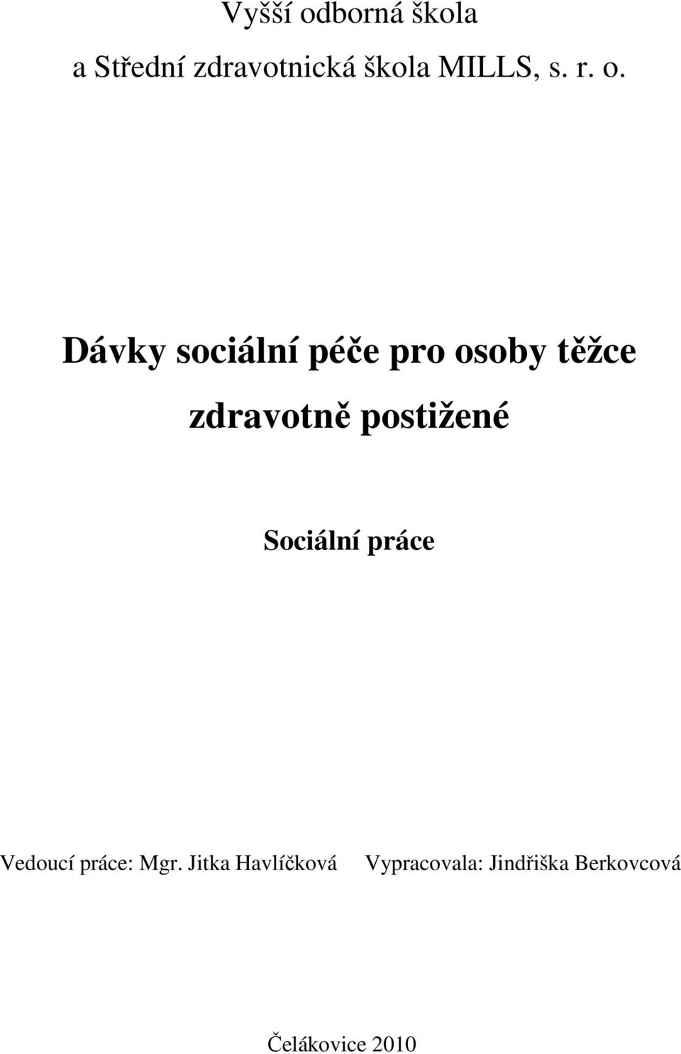 Dávky sociální péče pro osoby těžce zdravotně postižené