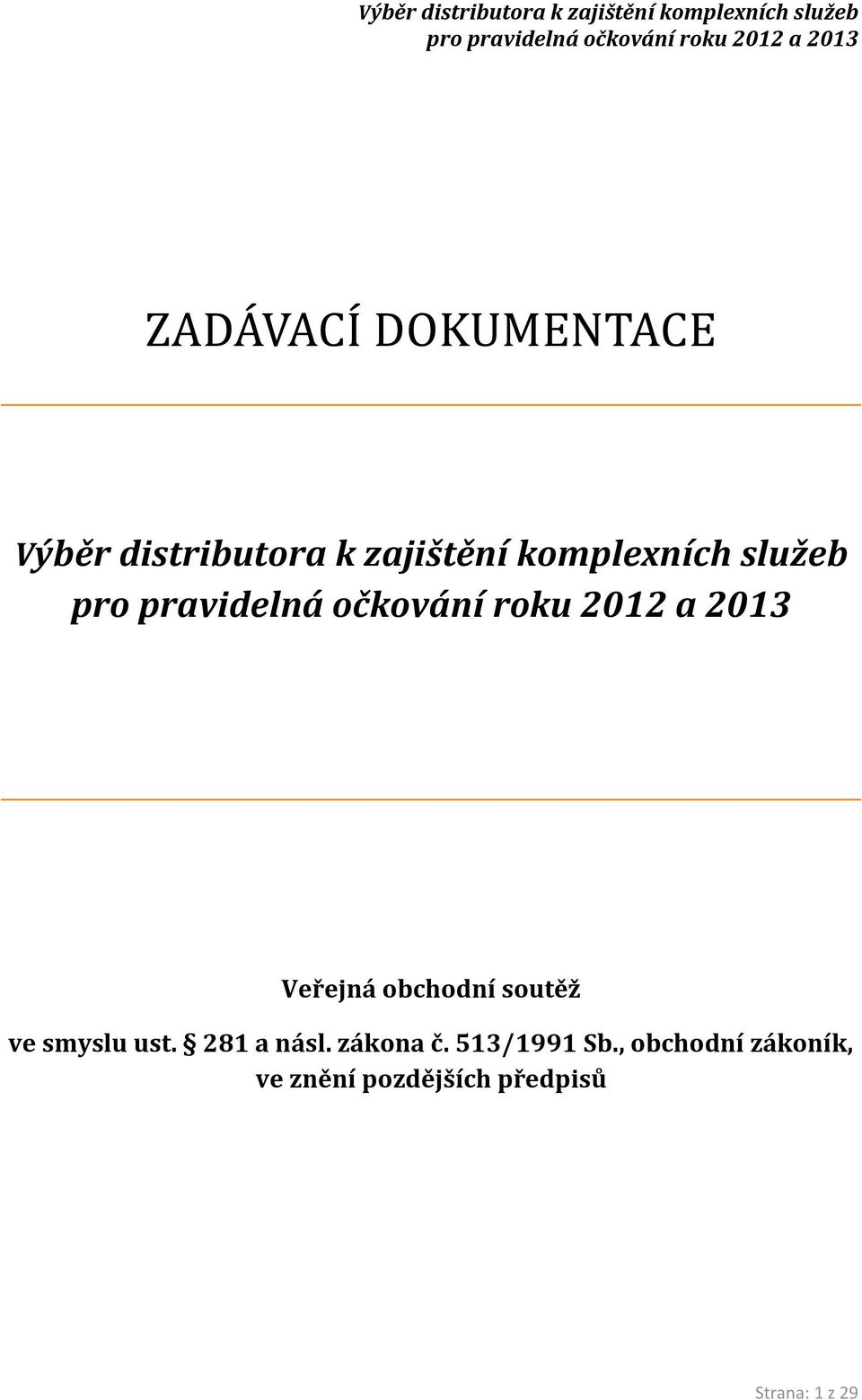 smyslu ust. 281 a násl. zákona č. 513/1991 Sb.