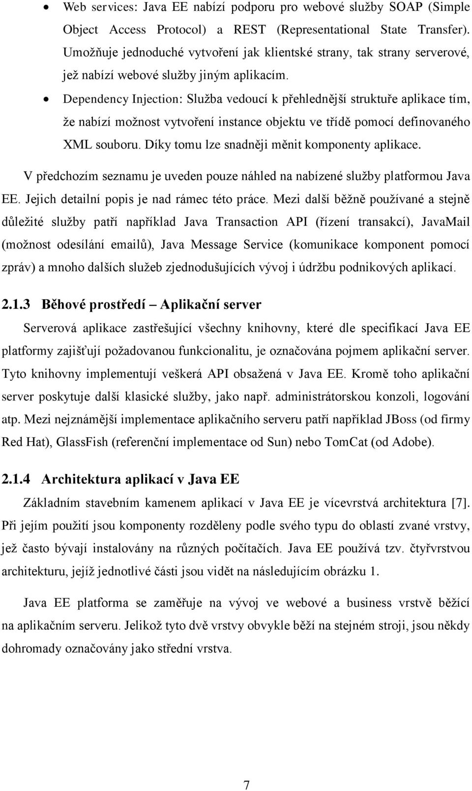 Dependency Injection: Služba vedoucí k přehlednější struktuře aplikace tím, že nabízí možnost vytvoření instance objektu ve třídě pomocí definovaného XML souboru.