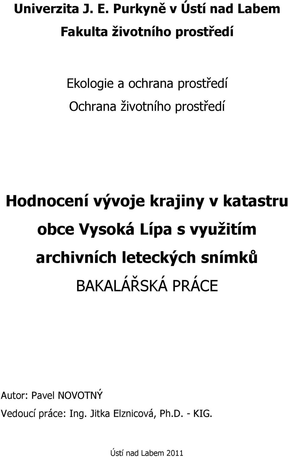 Ochrana životního prostředí Hodnocení vývoje krajiny v katastru obce Vysoká Lípa