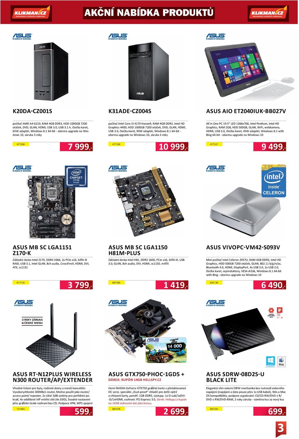 1 64-bit - zdarma upgrade na Windows 10, záruka 3 roky počítač Intel Core i3 4170 Haswell, RAM 4GB DDR3, Intel HD Graphics 4400, HDD 1000GB 7200 otáček, DVD, GLAN, HDMI, USB 3.