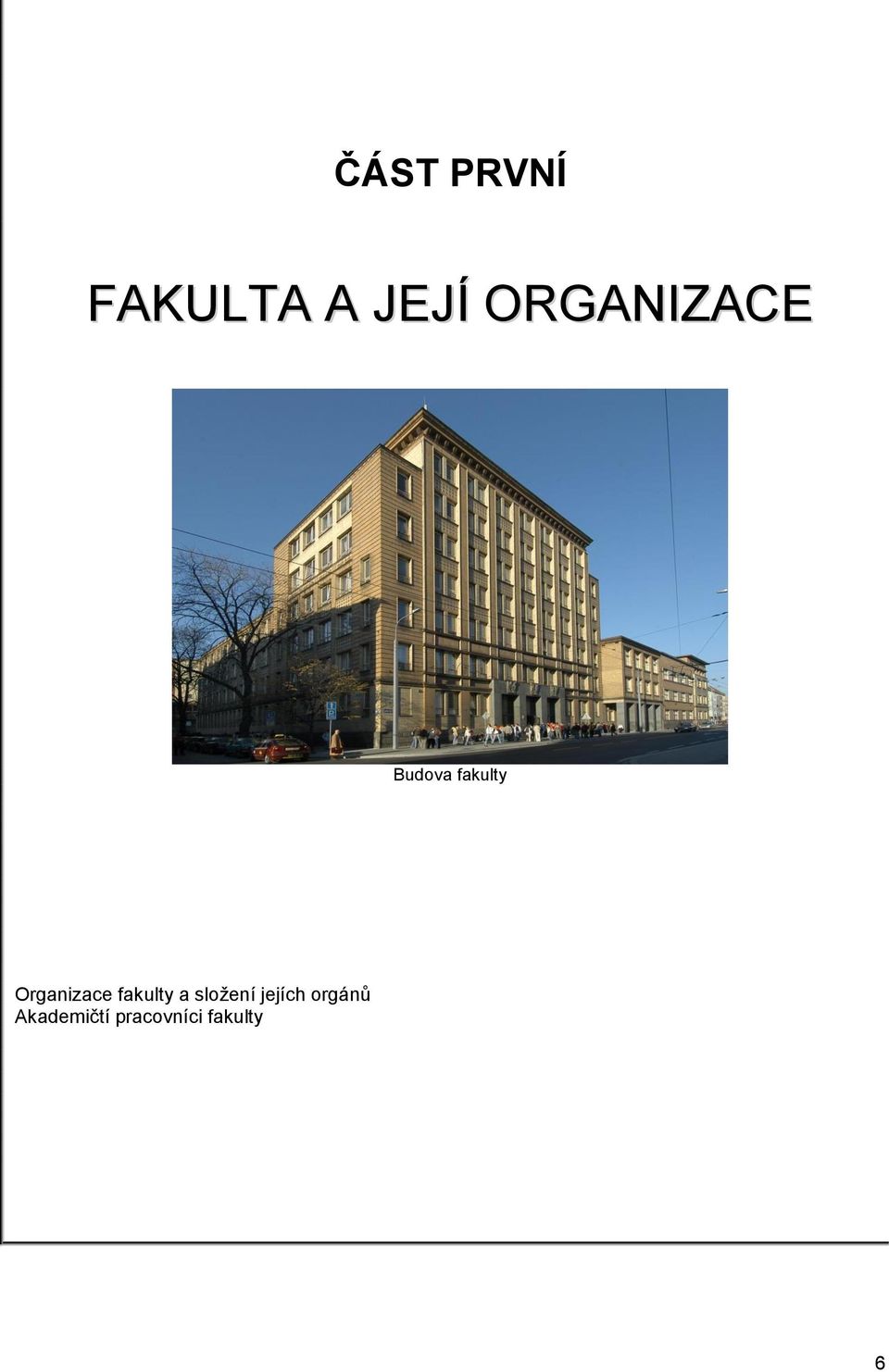 Organizace fakulty a složení