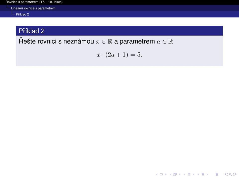 Příklad 2 Řešte rovnici s