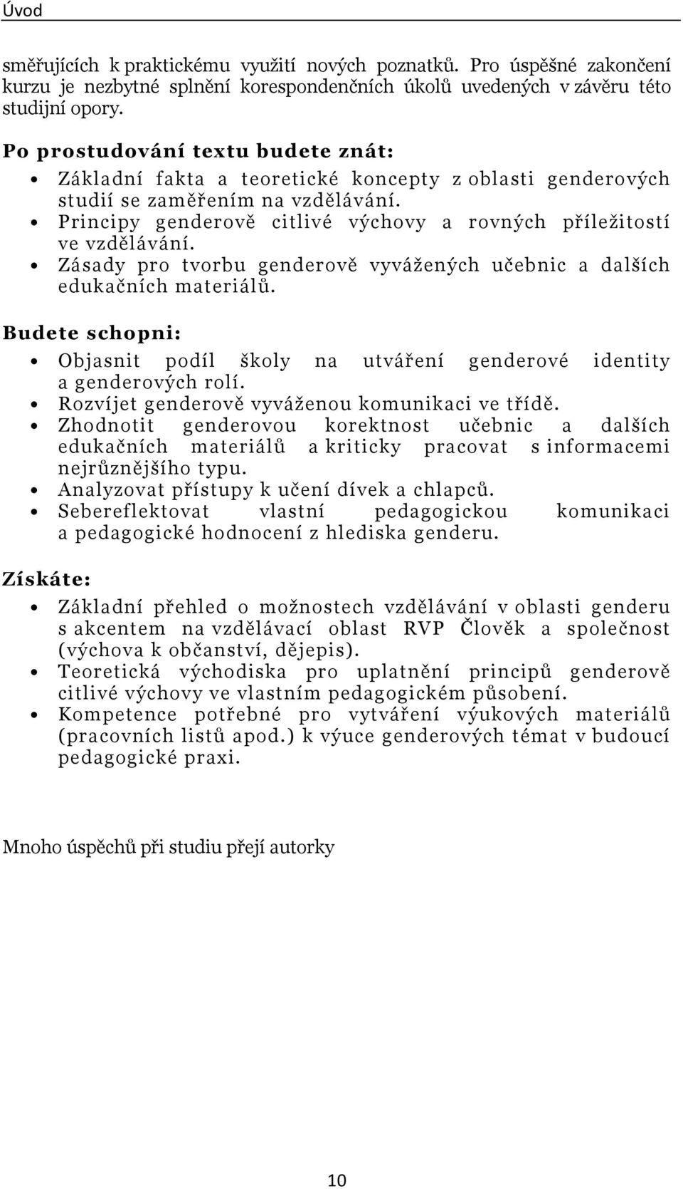 Principy genderově citlivé výchovy a rovných příležitostí ve vzdělávání. Zásady pro tvorbu genderově vyvážených učebnic a dalších edukačních materiálů.