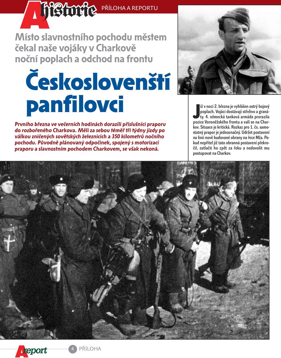 Původně plánovaný odpočinek, spojený s motorizací praporu a slavnostním pochodem Charkovem, se však nekoná. Již v noci 2. března je vyhlášen ostrý bojový poplach. Vojáci dostávají střelivo a granáty.