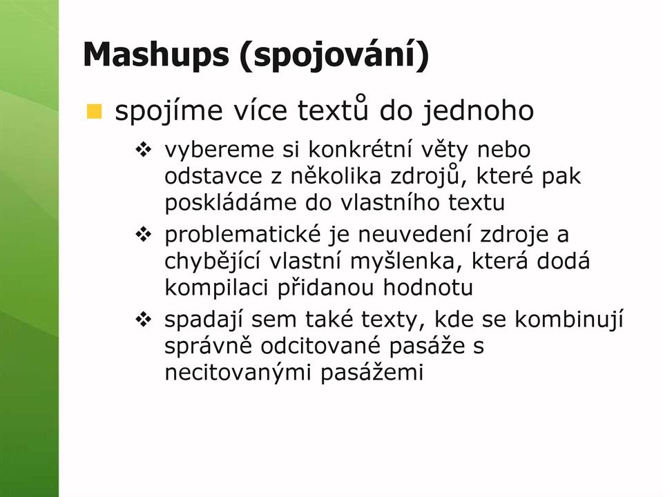 neuvedení zdroje a chybějící vlastní myšlenka, která dodá kompilaci přidanou hodnotu