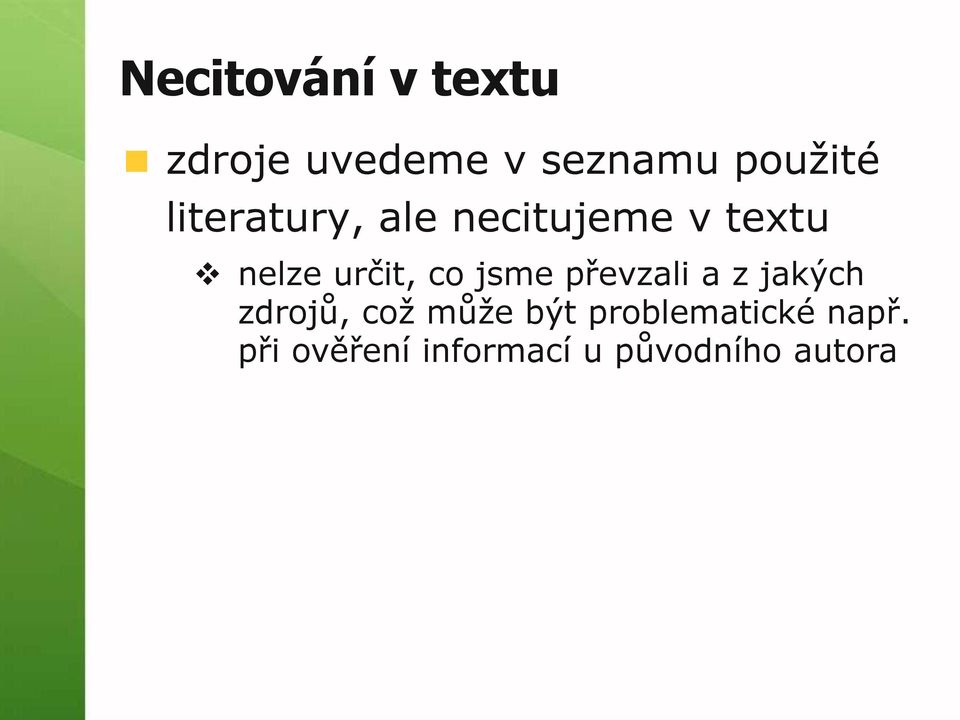 jsme převzali a z jakých zdrojů, což může být