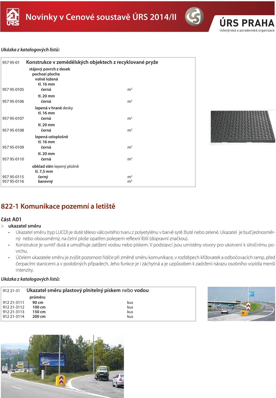 pochozí plocha volně ložená l. 16 957 95 0105 černá l. 0 957 95 0106 černá lepená v hraně desky l. 16 957 95 0107 černá l. 0 957 95 0108 černá lepená celoplošně l. 16 957 95 0109 černá l.