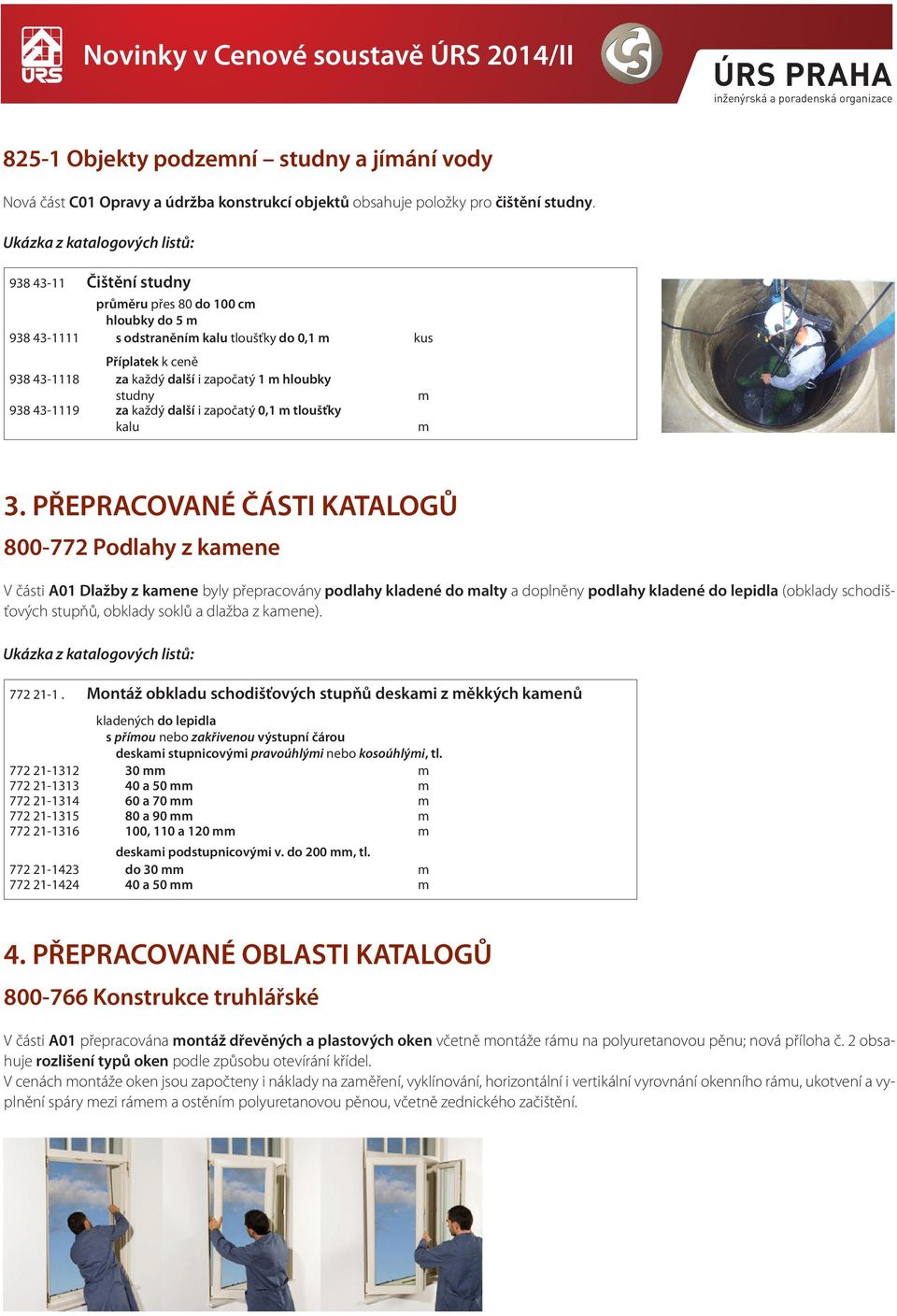 kus Příplaek k ceně 938 43 1118 za každý další i započaý 1 hloubky sudny 938 43 1119 za každý další i započaý 0,1 loušťky kalu KL 85-1 Čás C01 3.