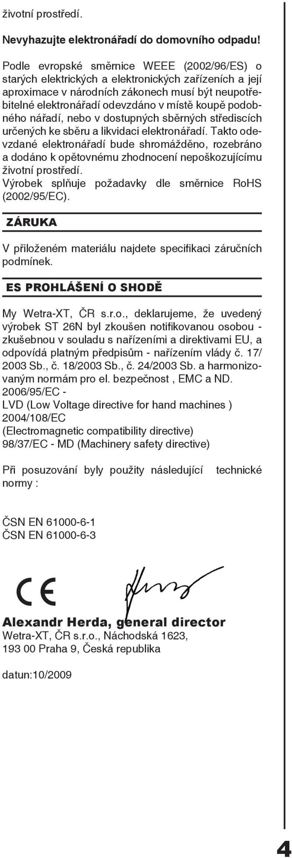 podobného nářadí, nebo v dostupných sběrných střediscích určených ke sběru a likvidaci elektronářadí.