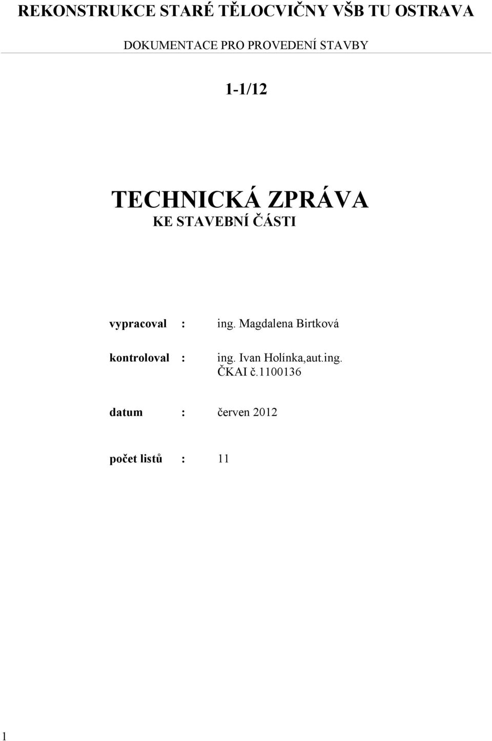 vypracoval : ing. Magdalena Birtková kontroloval : ing.